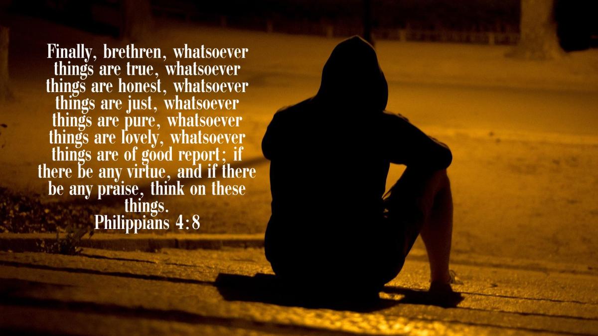 Finally, brethren, whatsoever things are true, whatsoever things are honest, whatsoever things are just, whatsoever things are pure, whatsoever things are lovely, whatsoever things are of goo