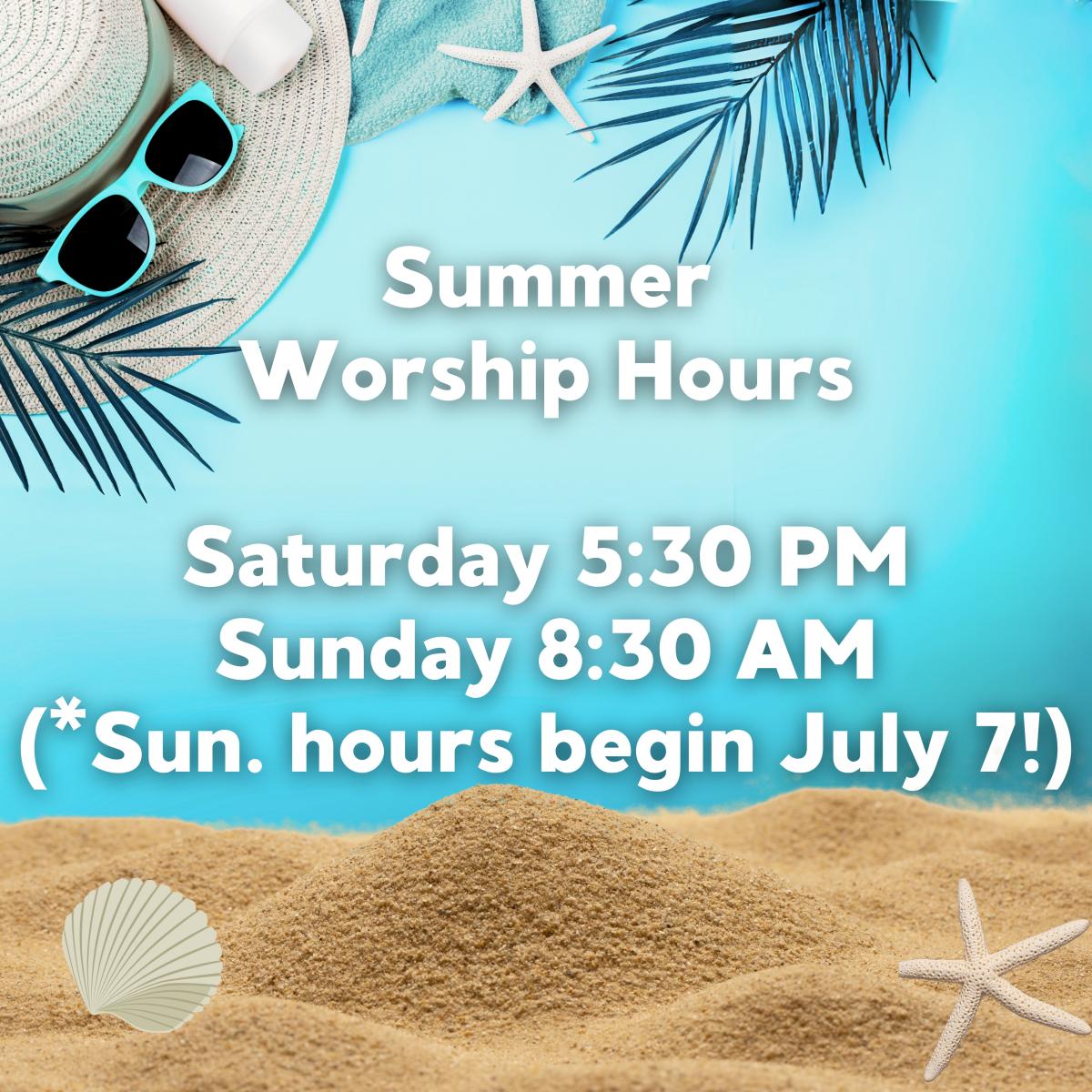 Summer Sunday Worship Hours.jpg